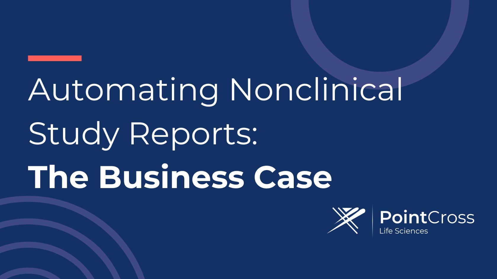 The Business Case for Automating Nonclinical Study Reports